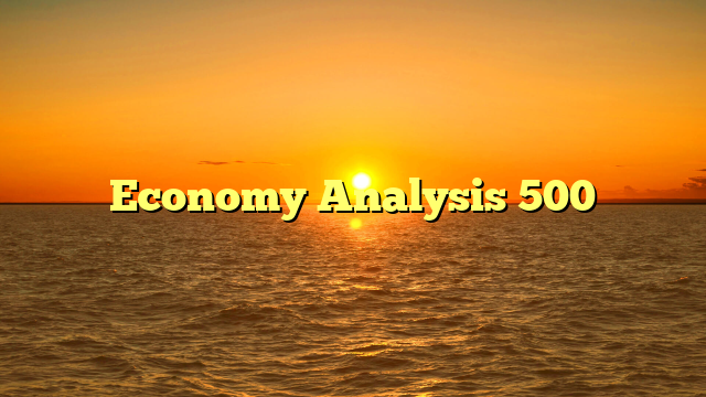 Economy Analysis 500