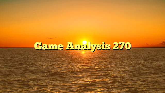 Game Analysis 270