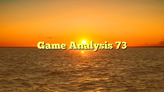 Game Analysis 73